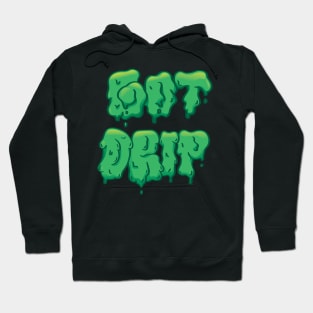 Got Drip Hoodie